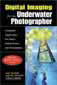 Digital Imaging for the Underwater Photographer
