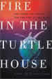 Fire in the Turtle House