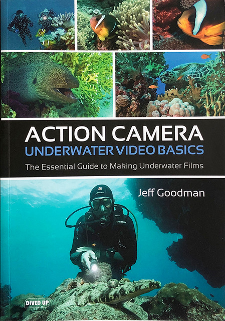 Camera Underwater Video Basics: The Essential Guide to Making Underwater Films