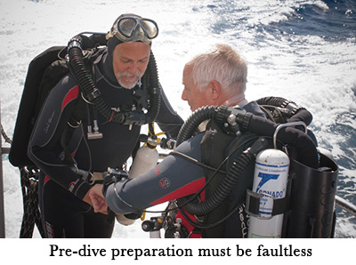 Pre-dive preparation must be faultless